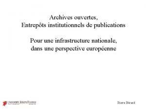 Archives ouvertes Entrepts institutionnels de publications Pour une