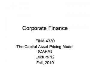 Corporate Finance FINA 4330 The Capital Asset Pricing