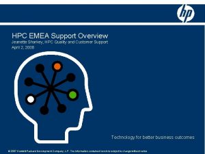 HPC EMEA Support Overview Jeanette Sharkey HPC Quality