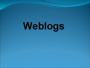 Weblogs Was sind Weblogs Weblog Web Internet log