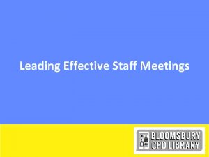 Leading Effective Staff Meetings Starter Place a postit