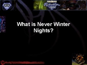 What is Never Winter Nights Never winter Nights