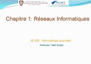 Chapitre 1 Rseaux Informatiques IB 300 Informatique avance