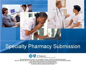 Specialty Pharmacy Submission Blue Cross Blue Shield of