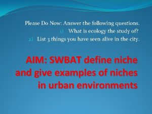 Please Do Now Answer the following questions 1