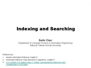 Indexing and Searching Berlin Chen Department of Computer