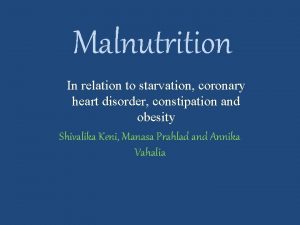 Malnutrition In relation to starvation coronary heart disorder