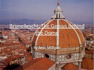 Brunelleschi The Genius Behind the Dome By Ania