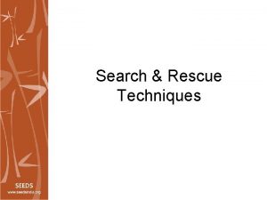 Search Rescue Techniques Search Rescue Methods Things to