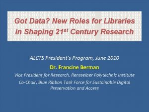 Got Data New Roles for Libraries in Shaping