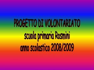 La scuola Primaria Rosmini nel corso dellanno scolastico