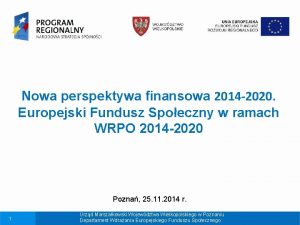Nowa perspektywa finansowa 2014 2020 Europejski Fundusz Spoeczny