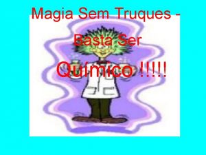 Magia Sem Truques Basta Ser Qumico Experincia n