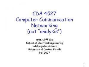 CDA 4527 Computer Communication Networking not analysis Prof