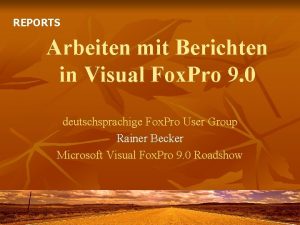 REPORTS Arbeiten mit Berichten in Visual Fox Pro