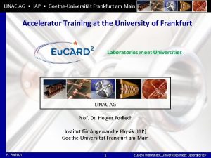 LINAC AG IAP GoetheUniversitt Frankfurt am Main Accelerator