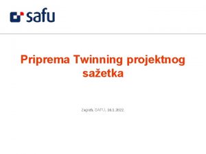 Priprema Twinning projektnog saetka Zagreb SAFU 16 1