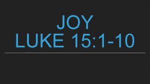 JOY LUKE 15 1 10 1 Joy in
