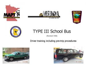 TYPE III School Bus Revised 708 Driver training
