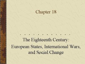 Chapter 18 The Eighteenth Century European States International