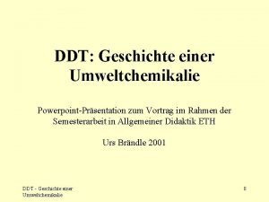 DDT Geschichte einer Umweltchemikalie PowerpointPrsentation zum Vortrag im