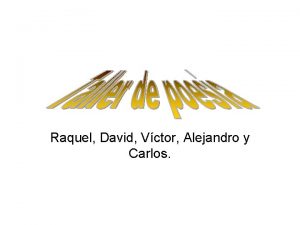 Raquel David Vctor Alejandro y Carlos La rima