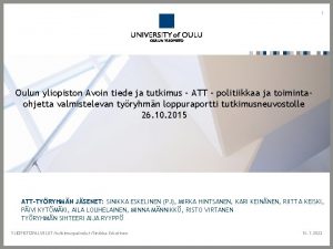 1 Oulun yliopiston Avoin tiede ja tutkimus ATT