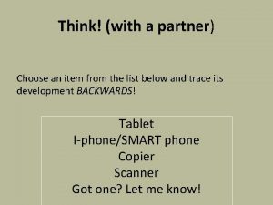 Think with a partner Choose an item from