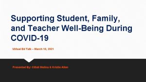 Supporting Student Family and Teacher WellBeing During COVID19