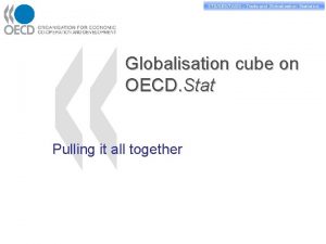 STDPASSTAGS STDSESTAGS Tradeand and Globalisation Statistics Globalisation cube