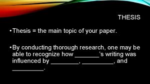 THESIS Thesis the main topic of your paper