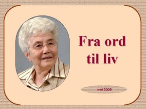 Fra ord til liv mai 2009 Jeg er