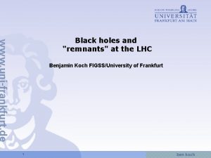 Black holes and remnants at the LHC Benjamin