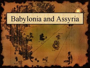 Babylonia and Assyria The Downfall of the Sumerians