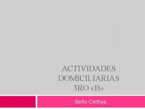 ACTIVIDADES DOMICILIARIAS 3 RO B Seo Cinthya Cunto