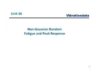 Unit 36 Vibrationdata NonGaussian Random Fatigue and Peak
