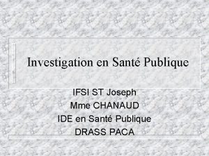 Investigation en Sant Publique IFSI ST Joseph Mme