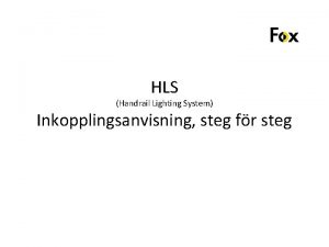 HLS Handrail Lighting System Inkopplingsanvisning steg fr steg