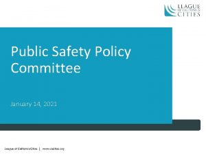 Public Safety Policy Committee January 14 2021 League