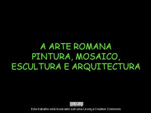 A ARTE ROMANA PINTURA MOSAICO ESCULTURA E ARQUITECTURA