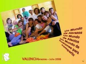 VALENCIAbrazos Julio 2008 VALENCIAbrazos Julio 2008 os az