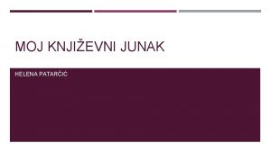 MOJ KNJIEVNI JUNAK HELENA PATARI PREDSTAVLJANJE SUPER JUNAKA