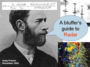 A bluffers guide to Radar Andy French December
