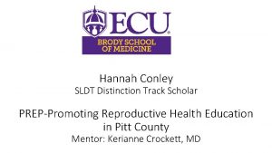 Hannah Conley SLDT Distinction Track Scholar PREPPromoting Reproductive