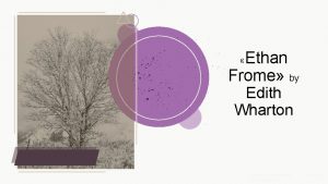 Ethan Frome by Edith Wharton Samantha Giannangeli S