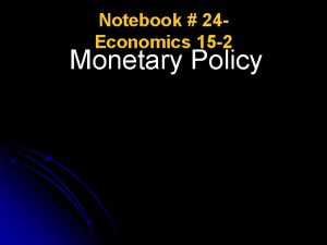 Notebook 24 Economics 15 2 Monetary Policy Monetary