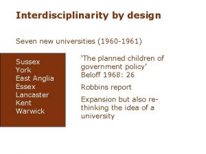 Interdisciplinarity by design Seven new universities 1960 1961