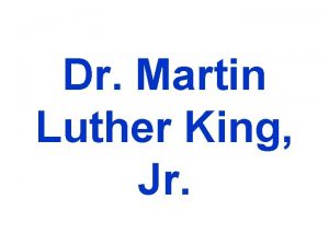 Dr Martin Luther King Jr Dr Martin Luther
