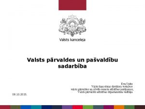 Valsts prvaldes un pavaldbu sadarbba 08 10 2015