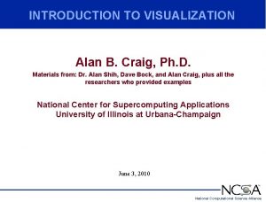 INTRODUCTION TO VISUALIZATION Alan B Craig Ph D